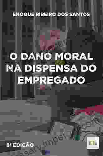 Dano Moral Na Dispensa Do Empregado