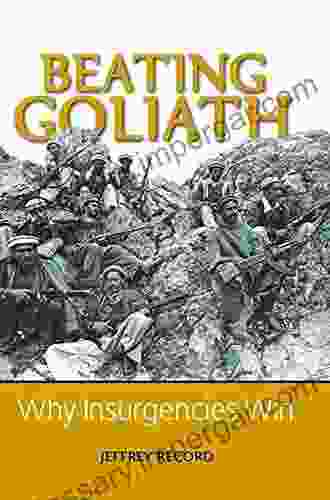 Beating Goliath: Why Insurgencies Win