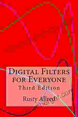 Digital Filters For Everyone Rusty Allred