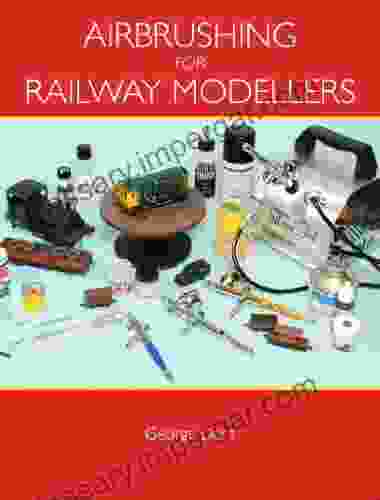 Airbrushing For Railway Modellers George Dent