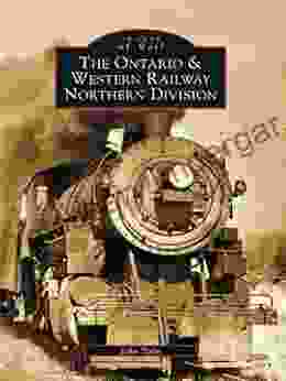 The Ontario And Western Railway Northern Division (Images Of Rail)