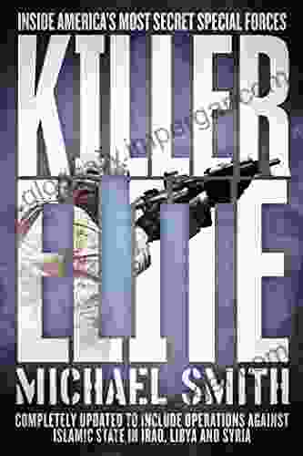 Killer Elite: Completely Revised and Updated: The Inside Story of America s Most Secret Special Operations Team