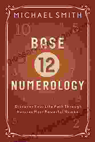 Base 12 Numerology: Discover Your Life Path Through Nature S Most Powerful Number