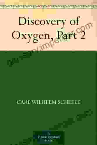 Discovery of Oxygen Part 2 Richard Kramer