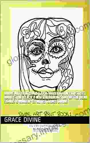 DIVINE ART BRUT 1 Raw Modern Graffiti Street Naive Style BLACK WHITE DRAWINGS Day of the Dead Skulls Makeup by Artist Grace Divine (ART BRUT RAW MODERN OUTSIDER ART BOOKS)