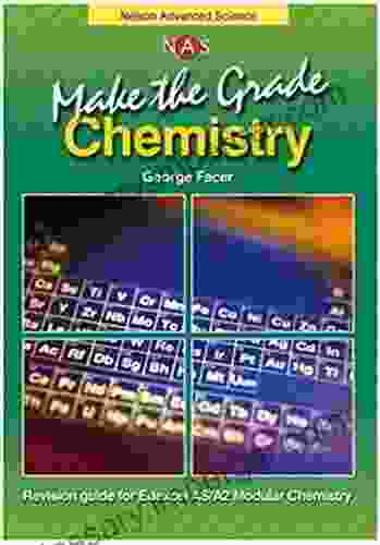 Make The Grade: AS And A2 Chemistry: Chemistry Revision Guide: Edexcel AS A2 Modular (Nelson Advanced Science)