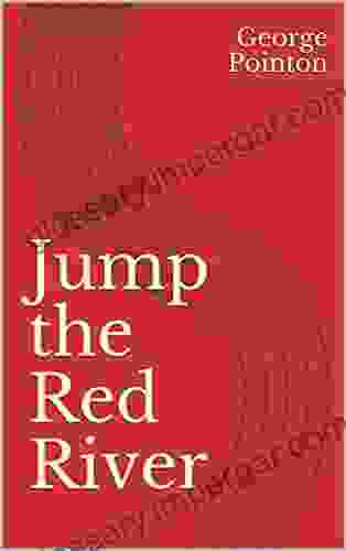 Jump The Red River George Pointon