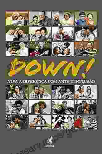 Down Viva a diferenca com arte e inclusao (Em Portugues do Brasil)