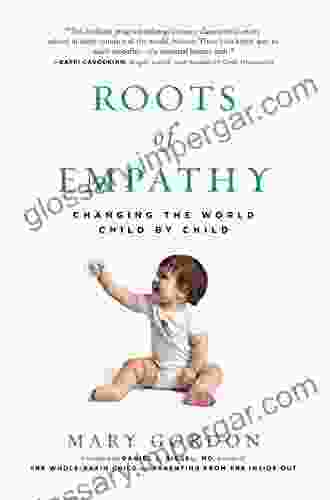 Roots Of Empathy: Changing The World Child By Child