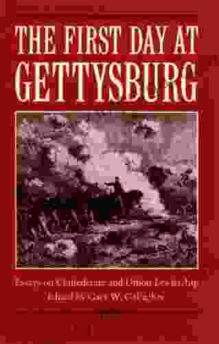 The First Day at Gettysburg: Essays on Confederate and Union Leadership