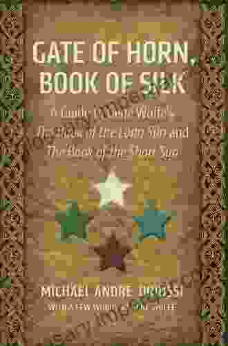 Gate Of Horn Of Silk: A Guide To Gene Wolfe S The Of The Long Sun And The Of The Short Sun