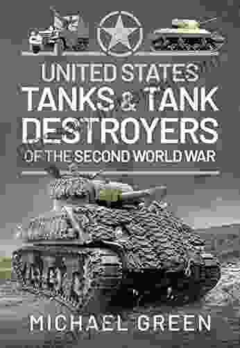 United States Tanks And Tank Destroyers Of The Second World War