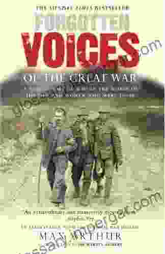 Forgotten Voices Of The Great War (Forgotten Voices/the Great War)