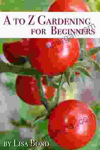 A to Z Gardening for Beginners