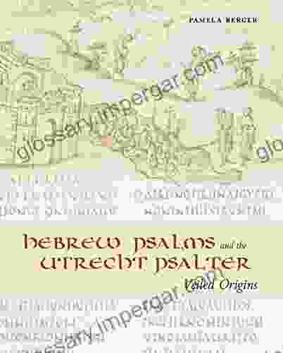 Hebrew Psalms And The Utrecht Psalter: Veiled Origins