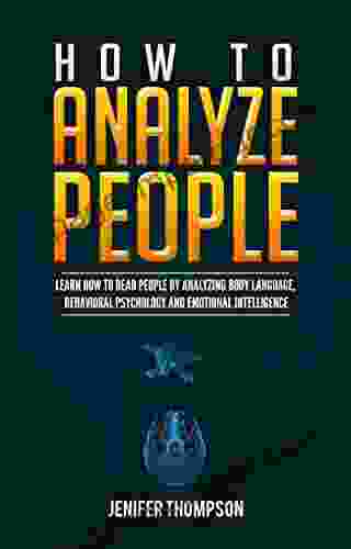 HOW TO ANALYZE PEOPLE:: THE BEGINNERS GUIDE To Read Anyone On Sight Analyze Body Language AND Recognize Personalities Avoid Manipulation