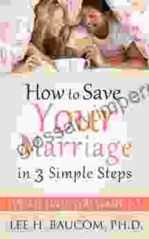 How To Save Your Marriage In 3 Simple Steps