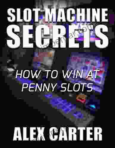 Slot Machine Secrets: How To Win At Penny Slots