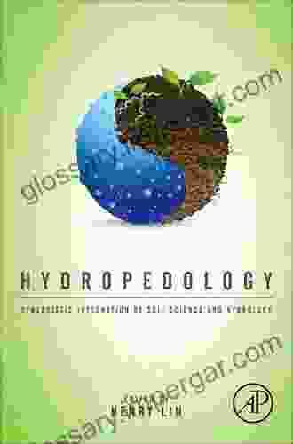 Hydropedology: Synergistic Integration Of Soil Science And Hydrology