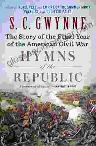 Hymns Of The Republic: The Story Of The Final Year Of The American Civil War