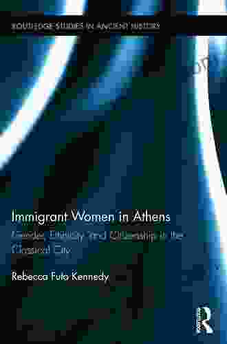 Immigrant Women In Athens: Gender Ethnicity And Citizenship In The Classical City (Routledge Studies In Ancient History 6)