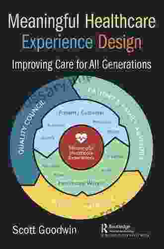 Meaningful Healthcare Experience Design: Improving Care For All Generations