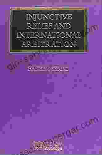 Injunctive Relief And International Arbitration (Lloyd S Arbitration Law Library)