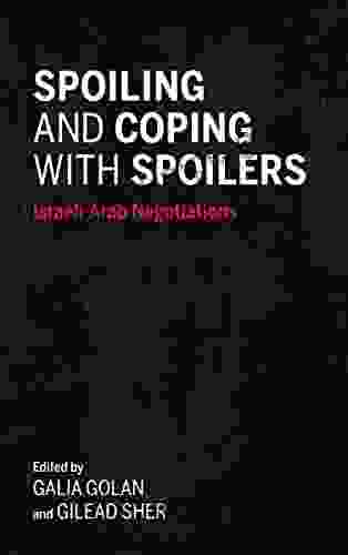 Spoiling and Coping with Spoilers: Israeli Arab Negotiations (Middle East Studies)