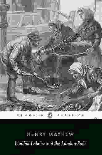 London Labour and the London Poor (Classics)