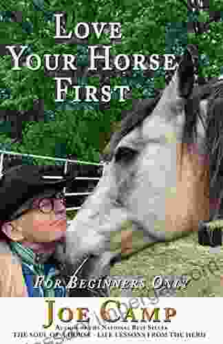 Love Your Horse First: For Beginners Only