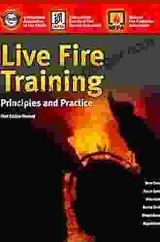 Live Fire Training: Principles And Practice: Revised First Edition