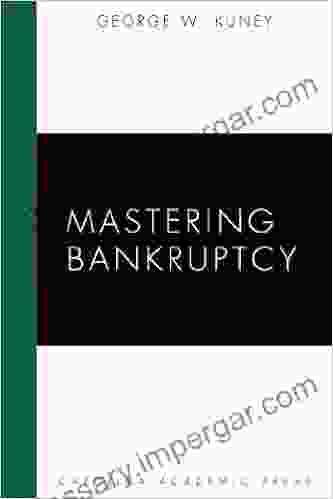 Mastering Bankruptcy George W Kuney