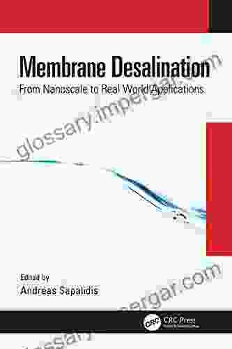 Membrane Desalination: From Nanoscale To Real World Applications