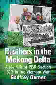 Brothers in the Mekong Delta: A Memoir of PBR Section 513 in the Vietnam War