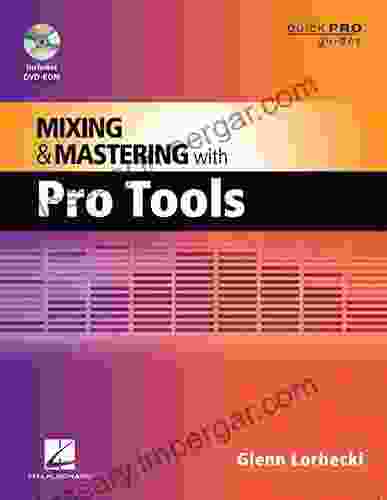 Mixing and Mastering with Pro Tools (Quick Pro Guides)