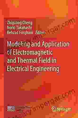 Modeling And Application Of Electromagnetic And Thermal Field In Electrical Engineering