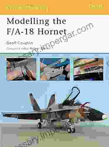 Modelling The F/A 18 Hornet (Osprey Modelling 16)