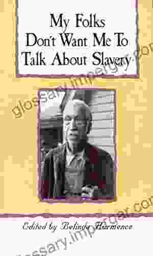 My Folks Don T Want Me To Talk About Slavery: Personal Accounts Of Slavery In North Carolina