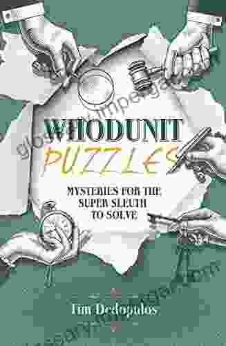 Whodunit Puzzles: Mysteries For The Super Sleuth To Solve