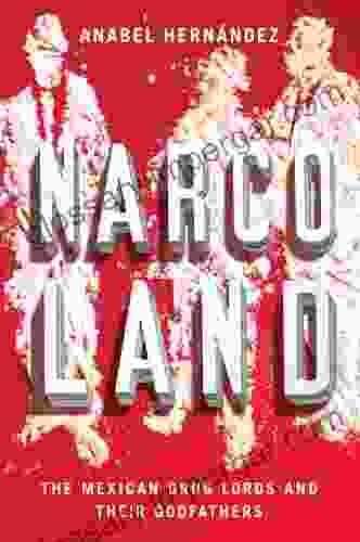 Narcoland: The Mexican Drug Lords And Their Godfathers