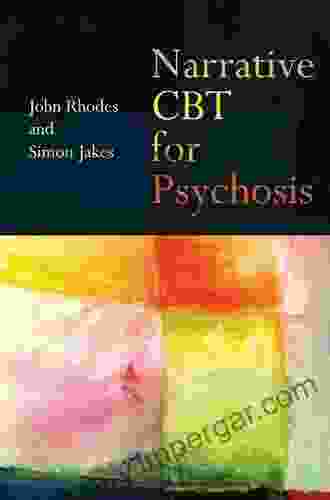 Narrative CBT for Psychosis John Rhodes