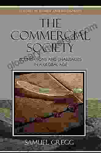 The Commercial Society: Foundations And Challenges In A Global Age (Studies In Ethics And Economics)