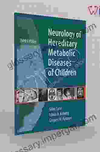 Neurology Of Hereditary Metabolic Diseases Of Children: Third Edition