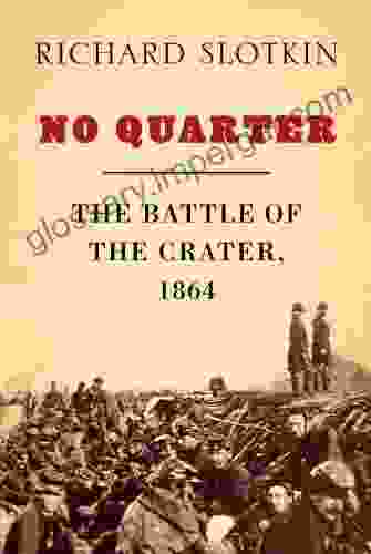 No Quarter: The Battle of the Crater 1864