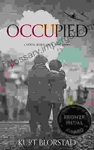 Occupied: A Novel Based On A True Story