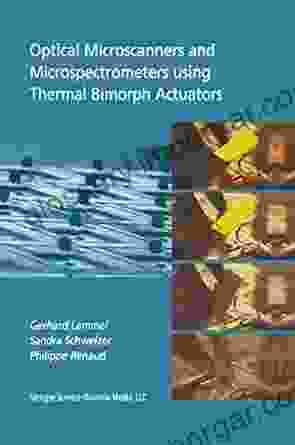 Optical Microscanners And Microspectrometers Using Thermal Bimorph Actuators (Microsystems 14)