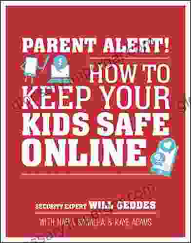 Parent Alert How To Keep Your Kids Safe Online