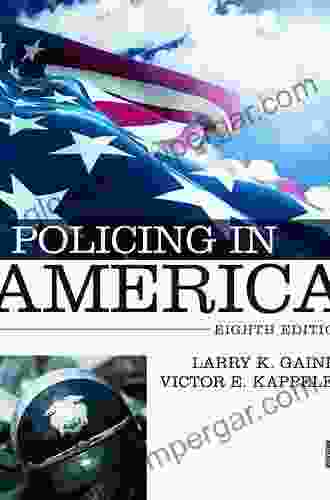 Policing In America Larry K Gaines