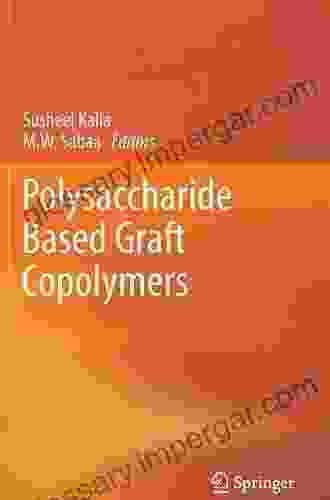 Polysaccharide Based Graft Copolymers Grace Bonney