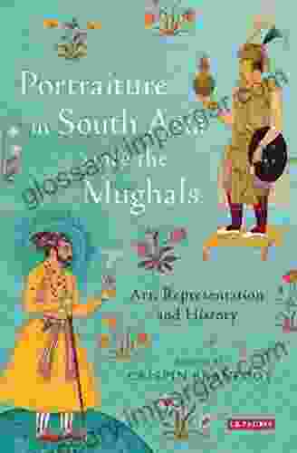 Portraiture In South Asia Since The Mughals: Art Representation And History (Library Of South Asian History And Culture 8)